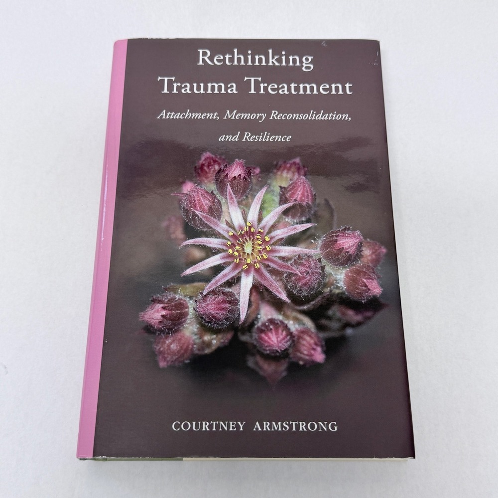 Rethinking Trauma Treatment Courtney Armstrong Attachment Memory Hardcover Book - Picture 1 of 9